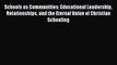 [PDF] Schools as Communities: Educational Leadership Relationships and the Eternal Value of