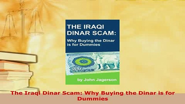 Download The Iraqi Dinar Scam Why Buying the Dinar is for Dummies PDF Full Ebook
