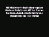 PDF NES Middle Grades English Language Arts Flashcard Study System: NES Test Practice Questions