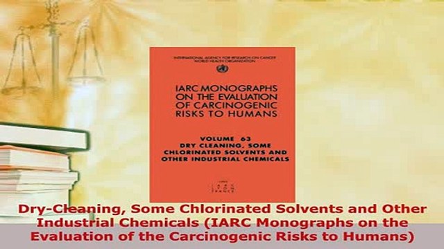 Download DryCleaning Some Chlorinated Solvents and Other Industrial Chemicals IARC Monographs on PDF Full Ebook