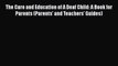 Download The Care and Education of A Deaf Child: A Book for Parents (Parents' and Teachers'