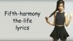 Fifth Harmony The Life [lyrics]