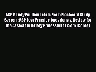 PDF ASP Safety Fundamentals Exam Flashcard Study System: ASP Test Practice Questions & Review