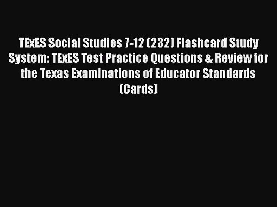 PDF TExES Social Studies 7-12 (232) Flashcard Study System: TExES Test Practice Questions &