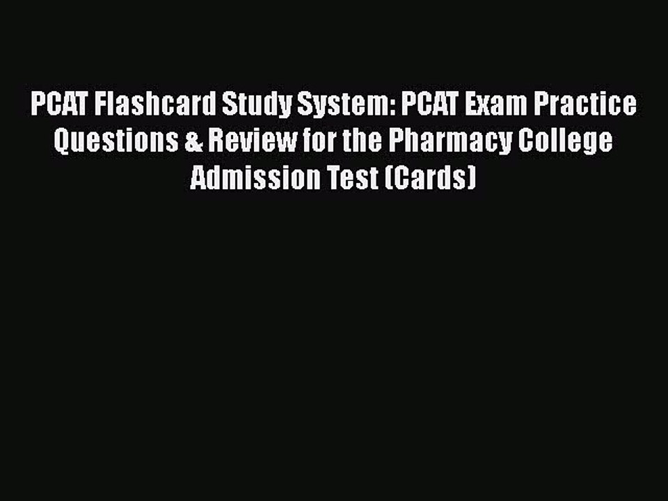 PDF PCAT Flashcard Study System: PCAT Exam Practice Questions & Review for the Pharmacy College