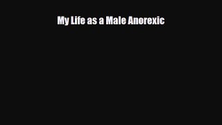 Read ‪My Life as a Male Anorexic‬ PDF Online