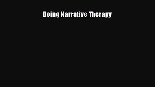 Read Doing Narrative Therapy Ebook Free