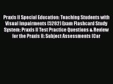 PDF Praxis II Special Education: Teaching Students with Visual Impairments (5282) Exam Flashcard