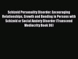 Read Schizoid Personality Disorder: Encouraging Relationships Growth and Bonding in Persons