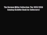 [PDF] The Herman Miller Collection: The 1955/1956 Catalog (Schiffer Book for Collectors) [Download]