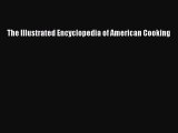 [PDF] The Illustrated Encyclopedia Of American Cooking [Read] Online