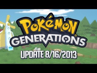 Pokemon Generations: Update 8/16/2013