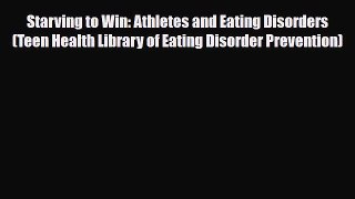 Download ‪Starving to Win: Athletes and Eating Disorders (Teen Health Library of Eating Disorder