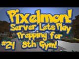 Pixelmon (Minecraft Pokemon Mod) Pokeballers Server Lets Play Ep.24 PREPPING FOR 8TH GYM!