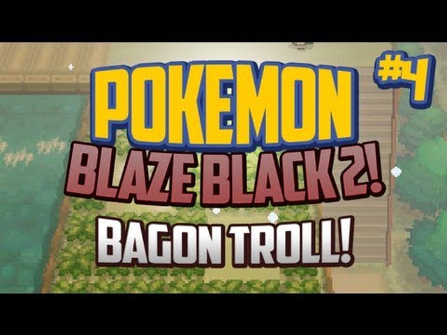 Pokemon Blaze Black 2 Lets Play Ep.4 BAGON TROLL - video Dailymotion