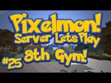 Pixelmon (Minecraft Pokemon Mod) Pokeballers Server Lets Play Ep.25 8TH GYM!