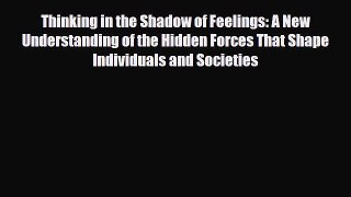 Download ‪Thinking in the Shadow of Feelings: A New Understanding of the Hidden Forces That