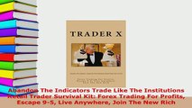 Download  Abandon The Indicators Trade Like The Institutions Retail Trader Survival Kit Forex Read Online