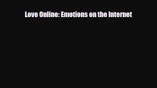 Read ‪Love Online: Emotions on the Internet‬ Ebook Free