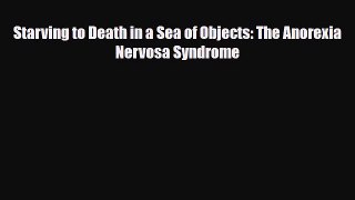 Download ‪Starving to Death in a Sea of Objects: The Anorexia Nervosa Syndrome‬ PDF Online