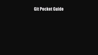 Read Git Pocket Guide Ebook Free