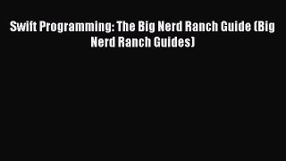 Read Swift Programming: The Big Nerd Ranch Guide (Big Nerd Ranch Guides) PDF Free