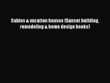 Download Cabins & vacation houses (Sunset building remodeling & home design books) PDF Online