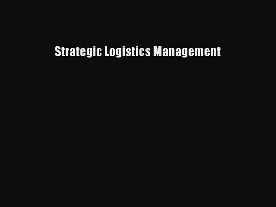 Read Strategic Logistics Management Ebook Free