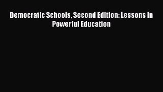 Read Democratic Schools Second Edition: Lessons in Powerful Education Ebook