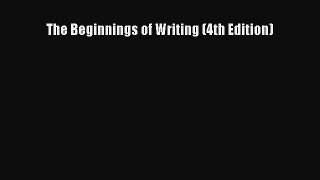 Read The Beginnings of Writing (4th Edition) Ebook