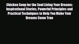 Read ‪Chicken Soup for the Soul Living Your Dreams: Inspirational Stories Powerful Principles