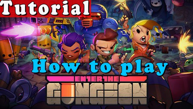 Enter the Gungeon Gameplay Walkthrough Guide | Tutorial | PC Full HD No Commentary