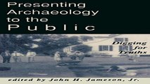 Read Presenting Archaeology to the Public  Digging for Truths  Readings in Indian Government and