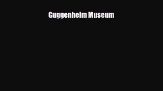 Read ‪Guggenheim Museum Ebook Free