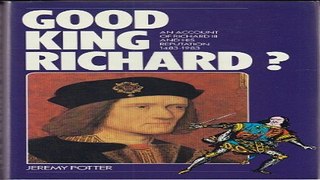 Read Good King Richard   An Account of Richard III and his Reputation  1483 1983  Art