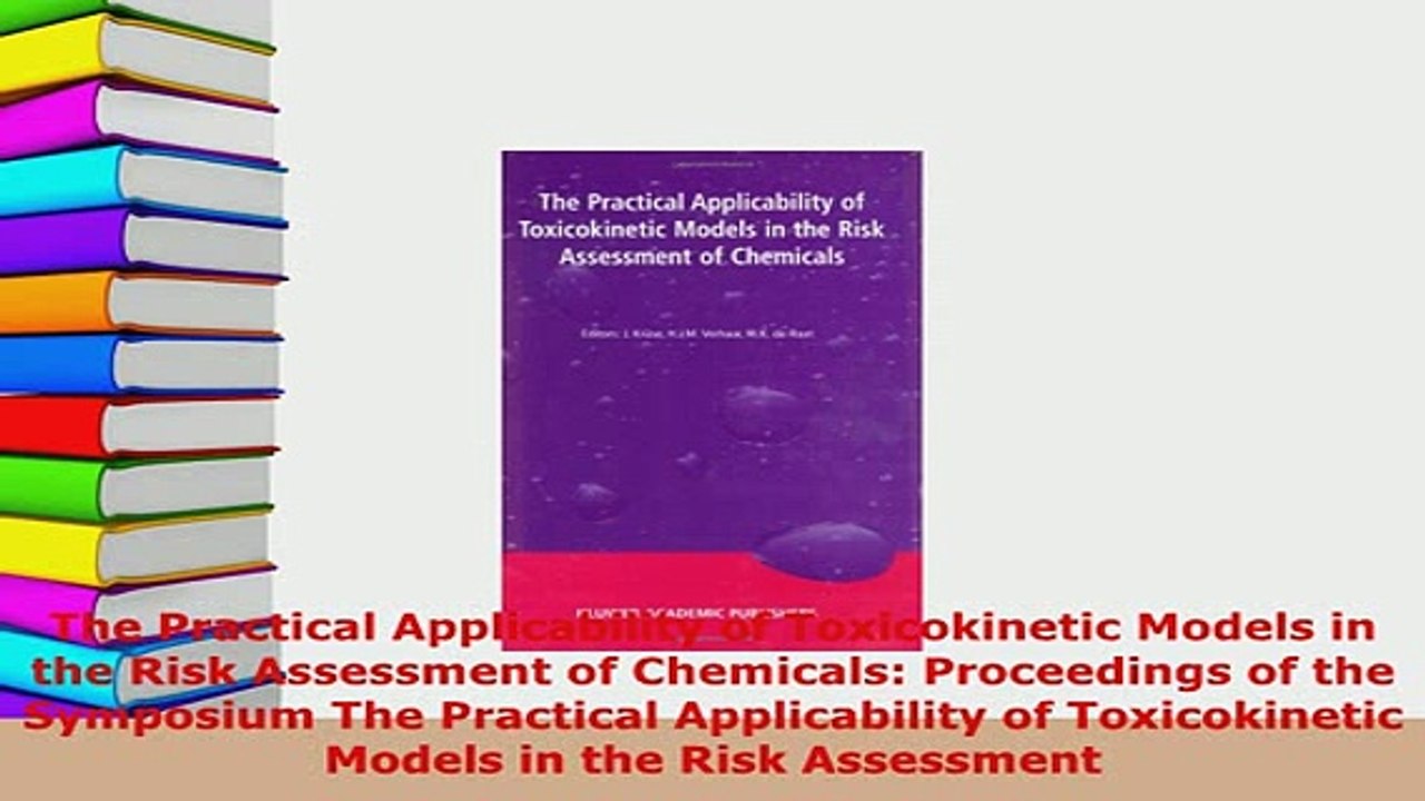 Download  The Practical Applicability of Toxicokinetic Models in the Risk Assessment of Chemicals Free Books