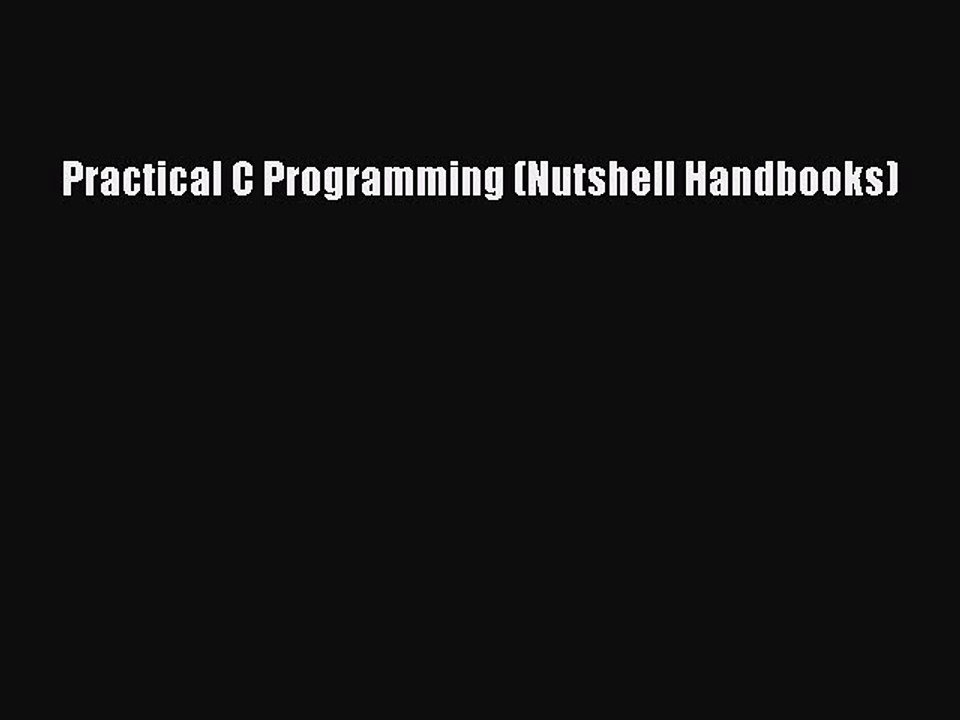 Read Practical C Programming (Nutshell Handbooks) PDF Online