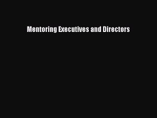 Read Mentoring Executives and Directors Ebook Free
