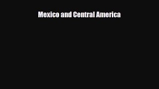 Read ‪Mexico and Central America Ebook Free