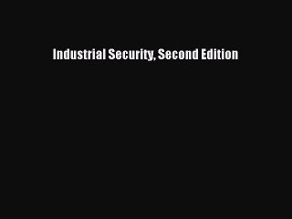 Read Industrial Security Second Edition Ebook Free