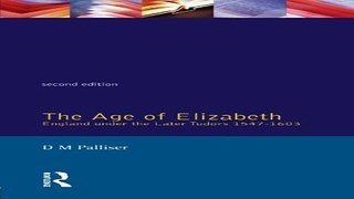 Read The Age of Elizabeth  England Under the Later Tudors  Social and Economic History of England
