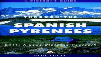 Download Through the Spanish Pyrenees  Gr11  a Long Distance Footpath  LA Senda   Cicerone Guides