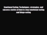 Read ‪Emotional Eating: Techniques strategies and success stories of how to stop emotional