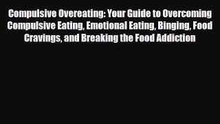 Read ‪Compulsive Overeating: Your Guide to Overcoming Compulsive Eating Emotional Eating Binging‬