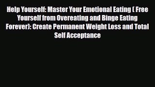 Read ‪Help Yourself: Master Your Emotional Eating ( Free Yourself from Overeating and Binge