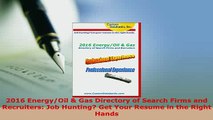 PDF  2016 EnergyOil  Gas Directory of Search Firms and Recruiters Job Hunting Get Your Read Online