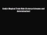 Download Cody's Magical Train Ride (A story of dreams and determination) Free Books