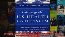 Changing the US Health Care System Key Issues in Health Services Policy and Management