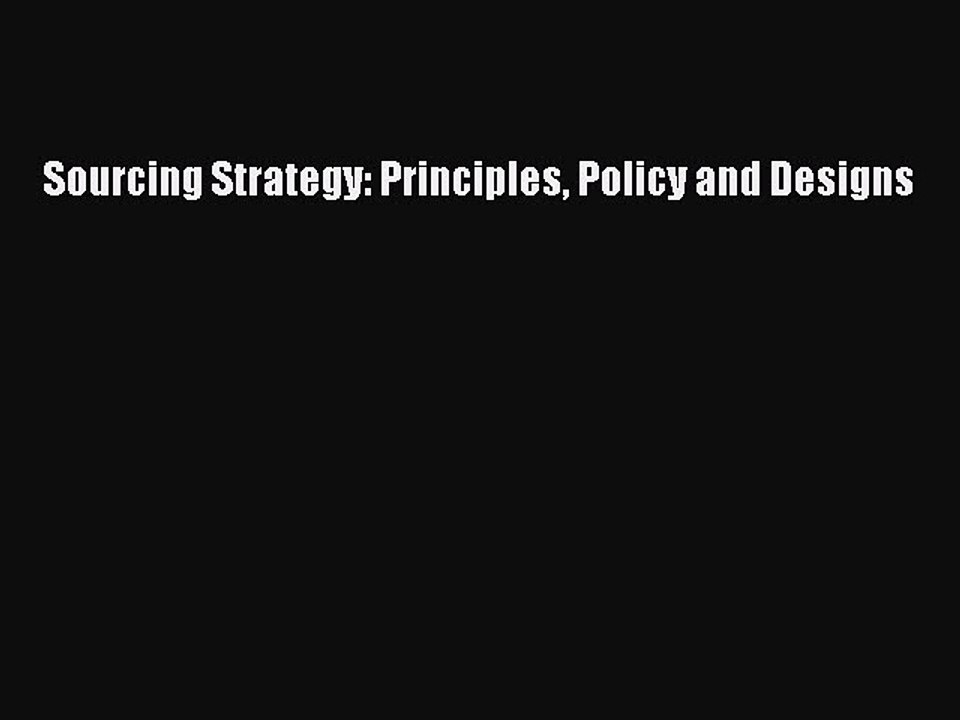 Read Sourcing Strategy: Principles Policy and Designs Ebook Free