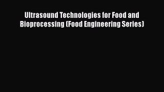 PDF Ultrasound Technologies for Food and Bioprocessing (Food Engineering Series) Free Books